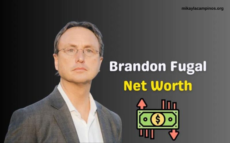 Brandon Fugal Net Worth